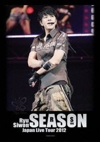 Ryu Siwon LIVE TOUR 2012 〜Season〜